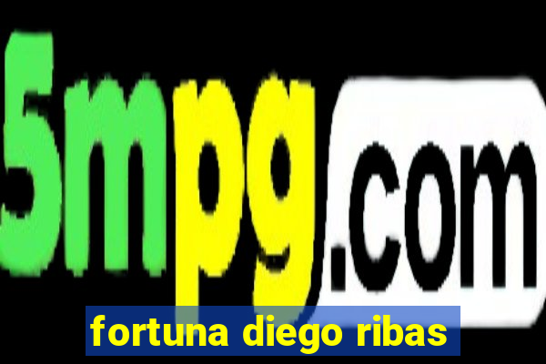 fortuna diego ribas